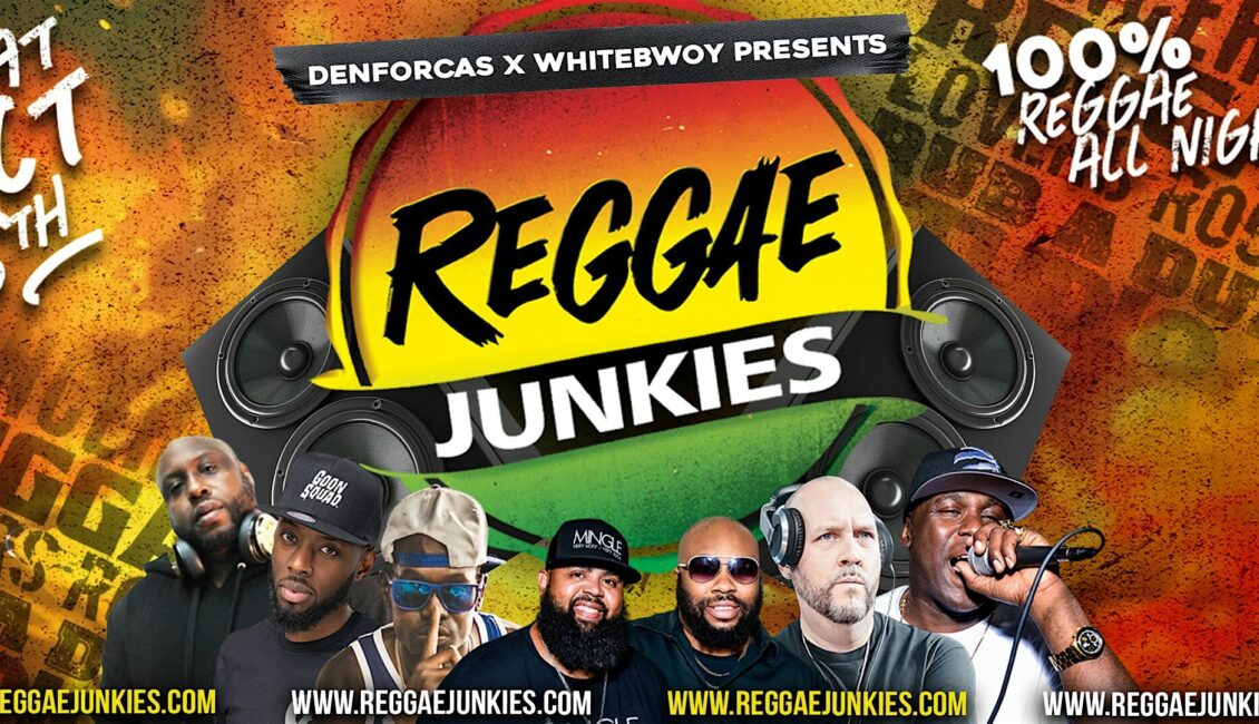 REGGAE JUNKIES – 100% REGGAE!