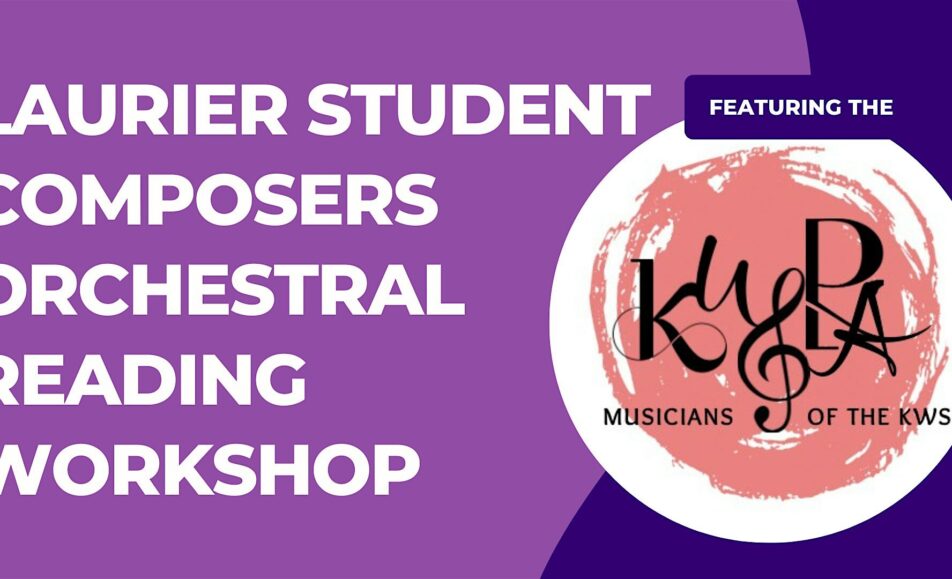 Laurier Student Composers Orchestral Reading Workshop