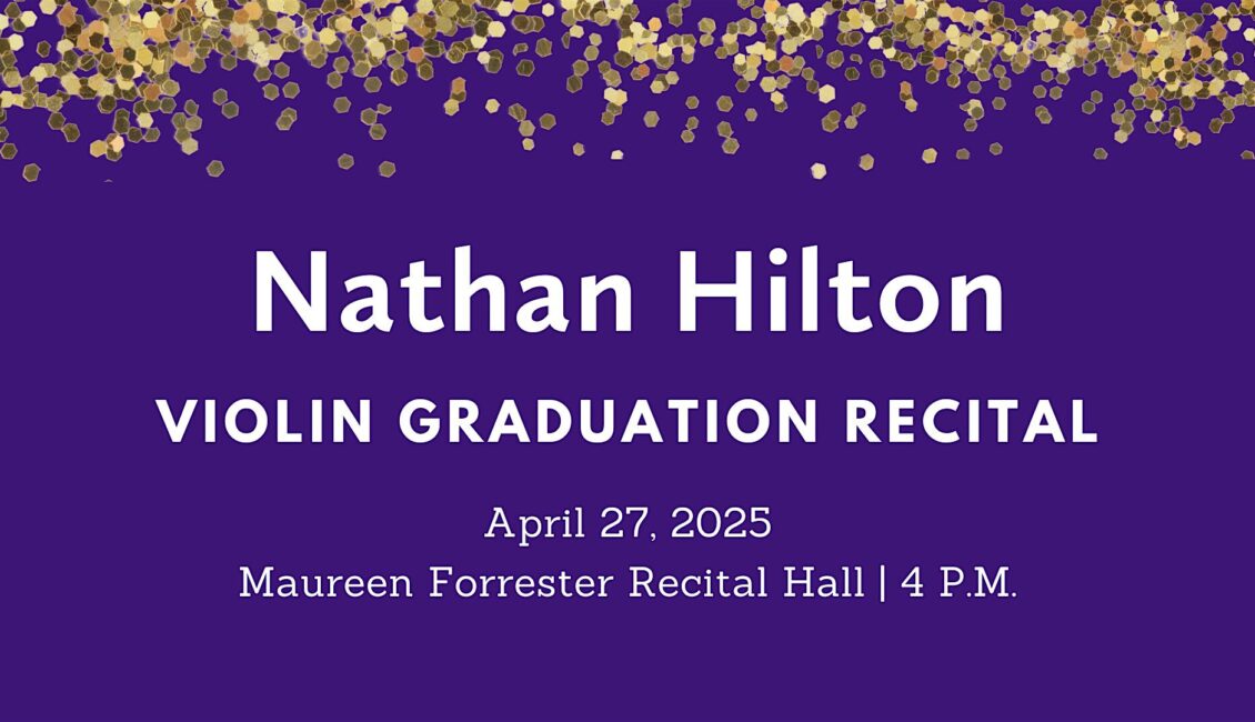 Graduation Recital: Nathan Hilton, violin Graduation Recital: Nathan Hilton, violin
