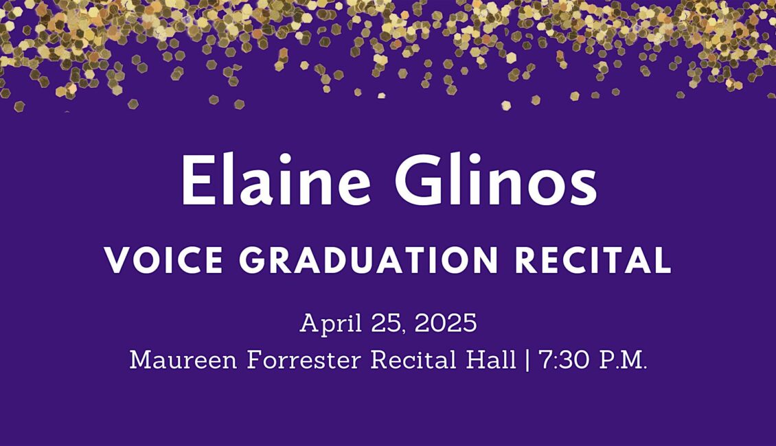 Graduation Recital: Elaine Glinos, voice Graduation Recital: Elaine Glinos, voice