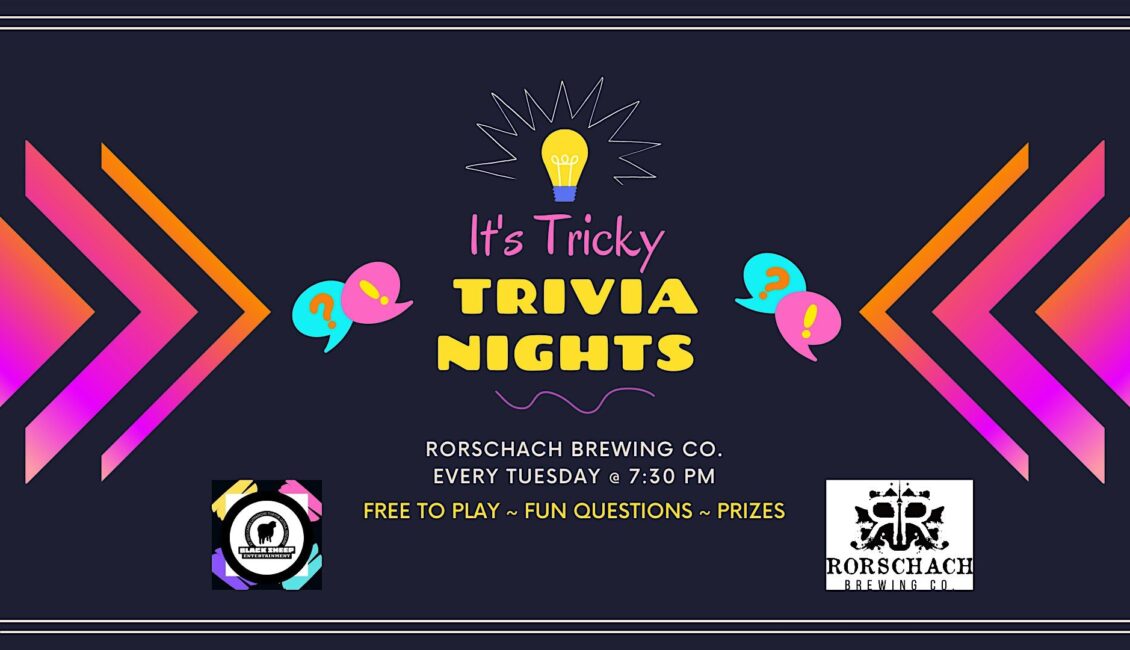 It’s Tricky Trivia at Rorschach Brewing Co. It’s Tricky Trivia at Rorschach Brewing Co.
