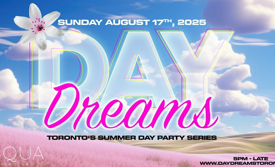 DAY DREAMS – Toronto’s Summer Day Party Series